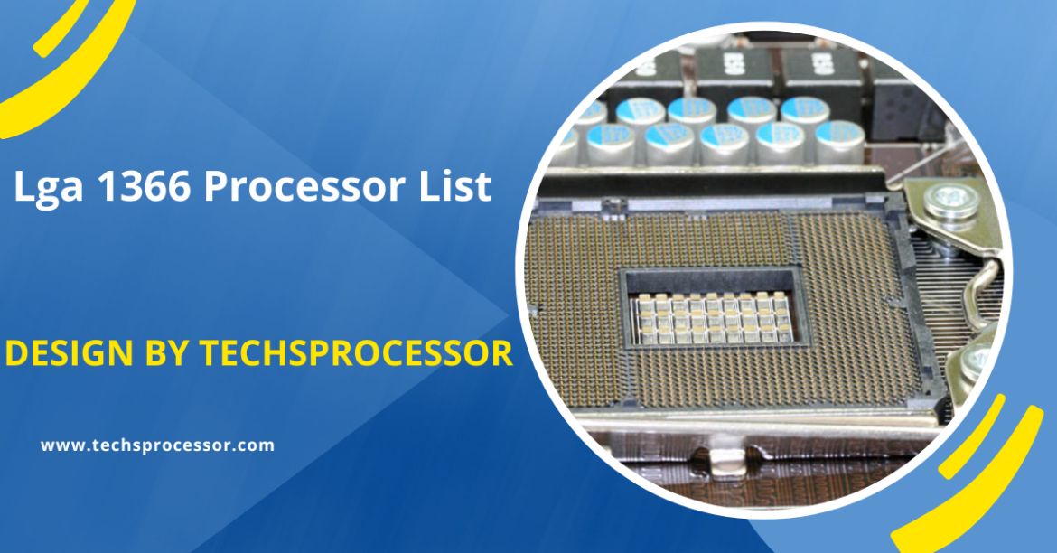 Lga 1366 Processor List – The Ultimate Guide! 