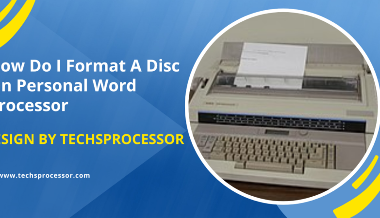 How Do I Format A Disc On Personal Word Processor