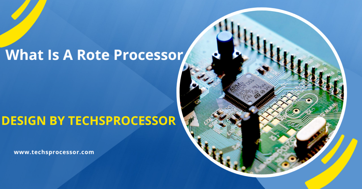 What Is A Rote Processor – A Complete Guide of  Rote Processors!