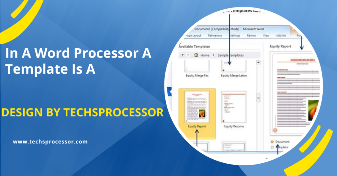 In A Word Processor A Template Is A – The Ultimate Guide!