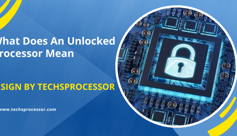 What Does An Unlocked Processor Mean